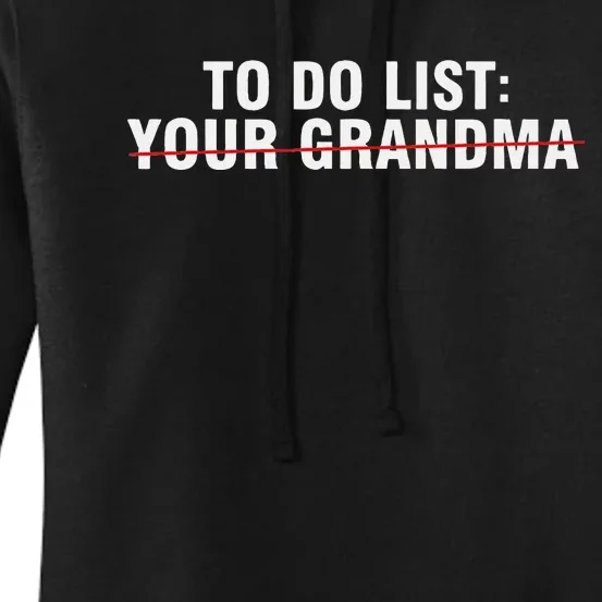 To Do List Your Grandma Sarcastic Funny Idea Women's Pullover Hoodie