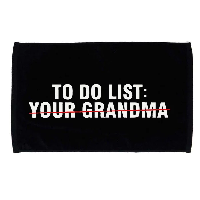 To Do List Your Grandma Sarcastic Funny Idea Microfiber Hand Towel