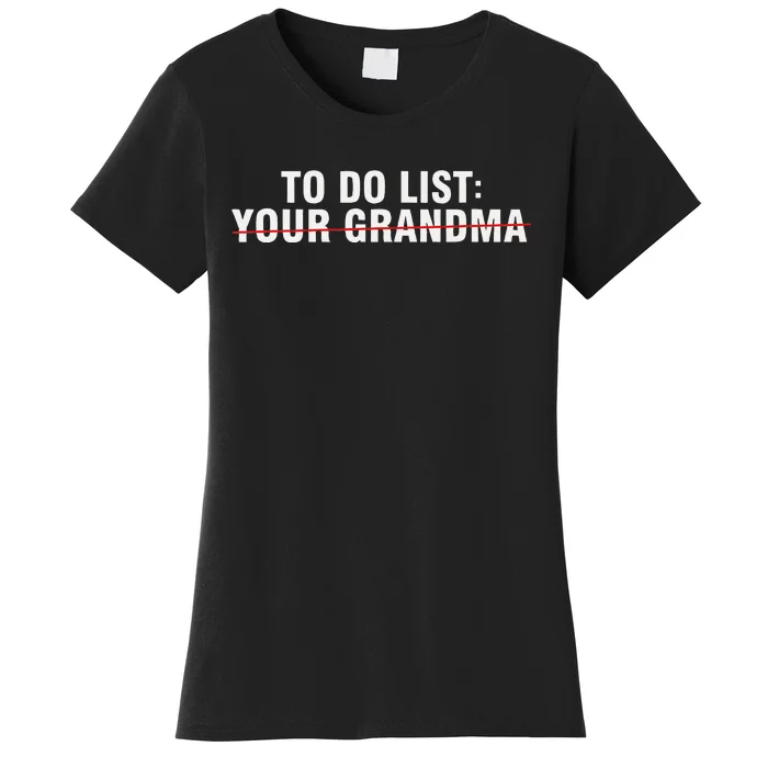 To Do List Your Grandma Sarcastic Funny Idea Women's T-Shirt