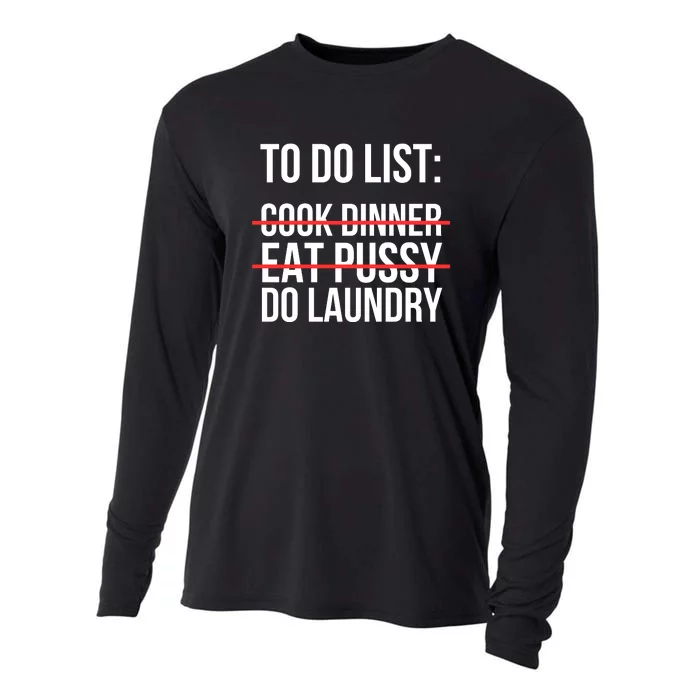 To Do List Cook Dinner Eat Pussy Do Laundry Cooling Performance Long Sleeve Crew