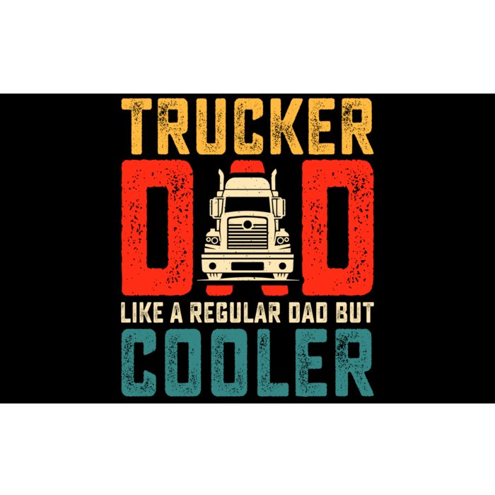 Trucker Dad Like A Regular Dad But Cooler Bumper Sticker