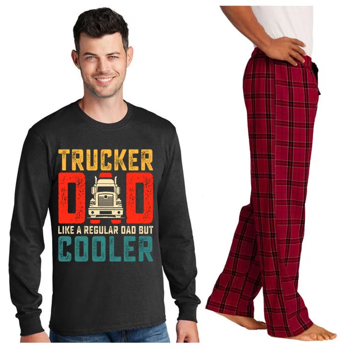 Trucker Dad Like A Regular Dad But Cooler Long Sleeve Pajama Set