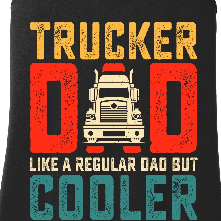 Trucker Dad Like A Regular Dad But Cooler Ladies Essential Tank