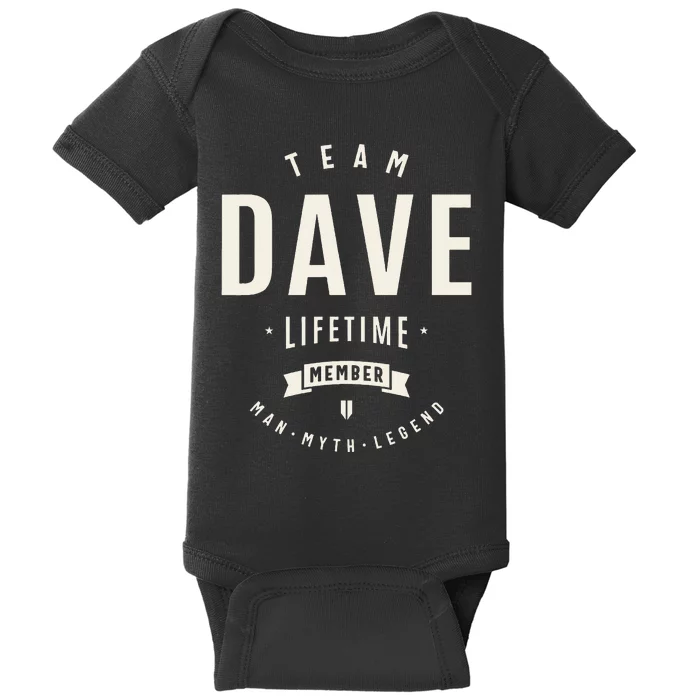 Team Dave Lifetime Member Funny Name Dave Baby Bodysuit