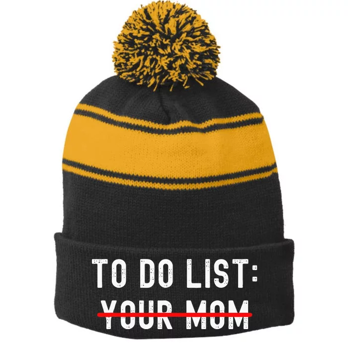 To Do List Your Mom Sarcastic To Do List Ur Mom Funny Meme Stripe Pom Pom Beanie