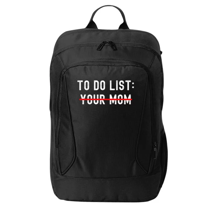 To Do List Your Mom Sarcastic To Do List Ur Mom Funny Meme City Backpack