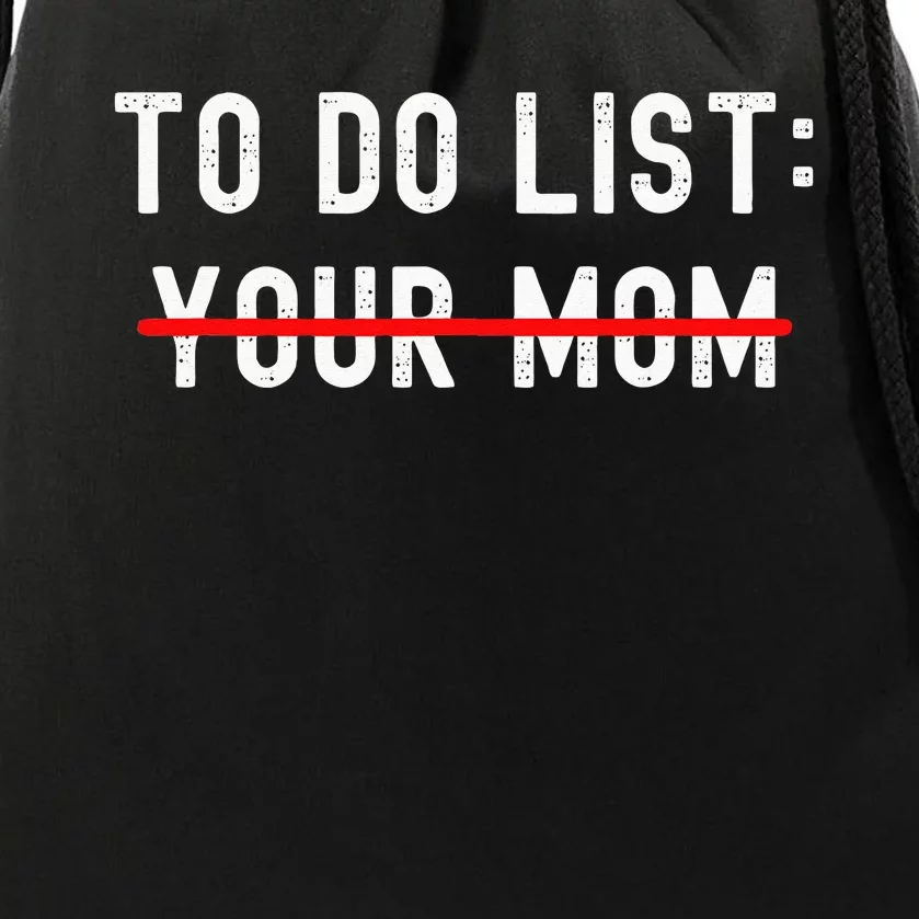 To Do List Your Mom Sarcastic To Do List Ur Mom Funny Meme Drawstring Bag