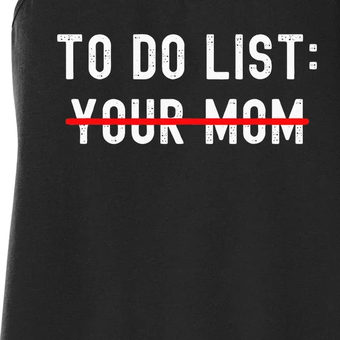 To Do List Your Mom Sarcastic To Do List Ur Mom Funny Meme Women's Racerback Tank