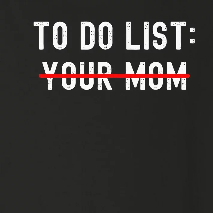 To Do List Your Mom Sarcastic To Do List Ur Mom Funny Meme Toddler Long Sleeve Shirt