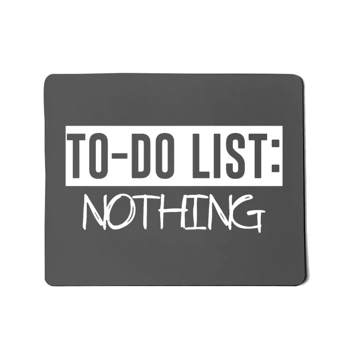 To Do List Nothing Mousepad