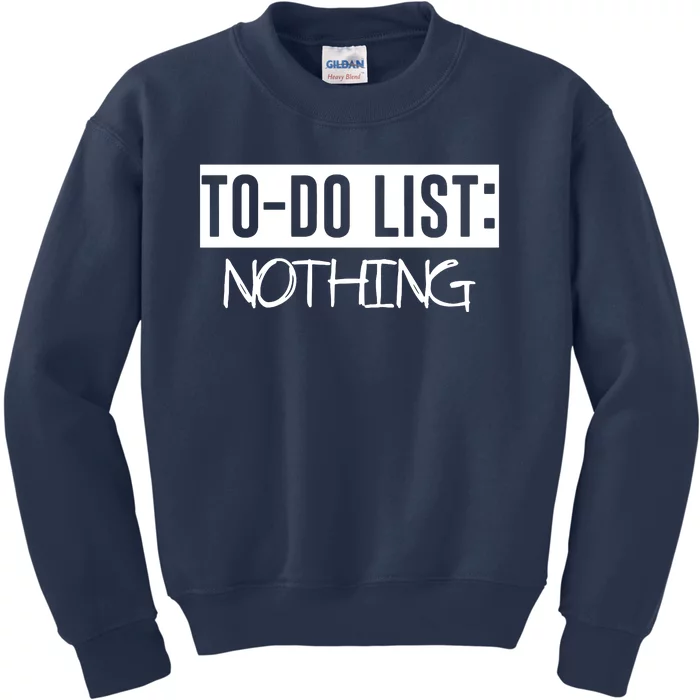 To Do List Nothing Kids Sweatshirt