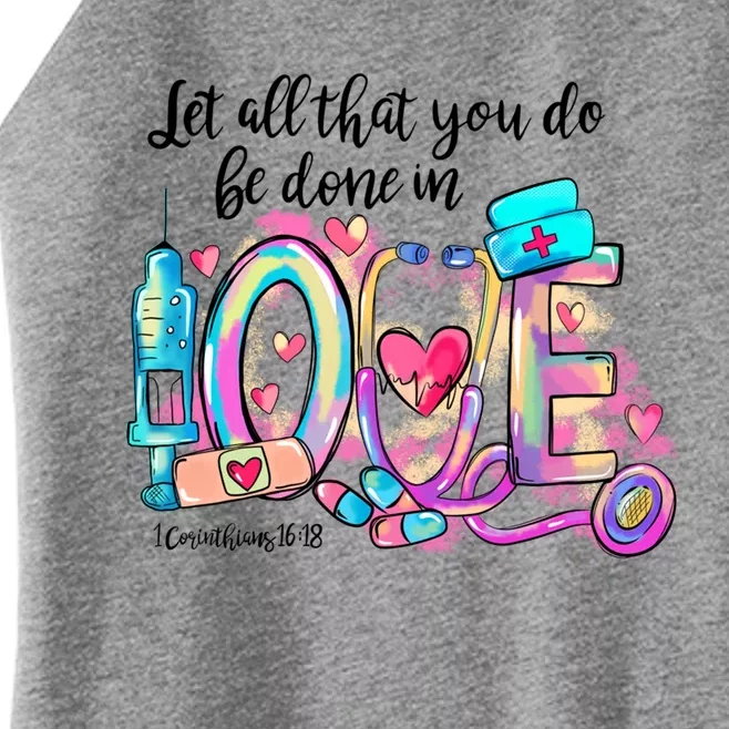 Tie Dye Let All That You Do Be Done In Love Nurse Valentine Cool Gift Women’s Perfect Tri Rocker Tank