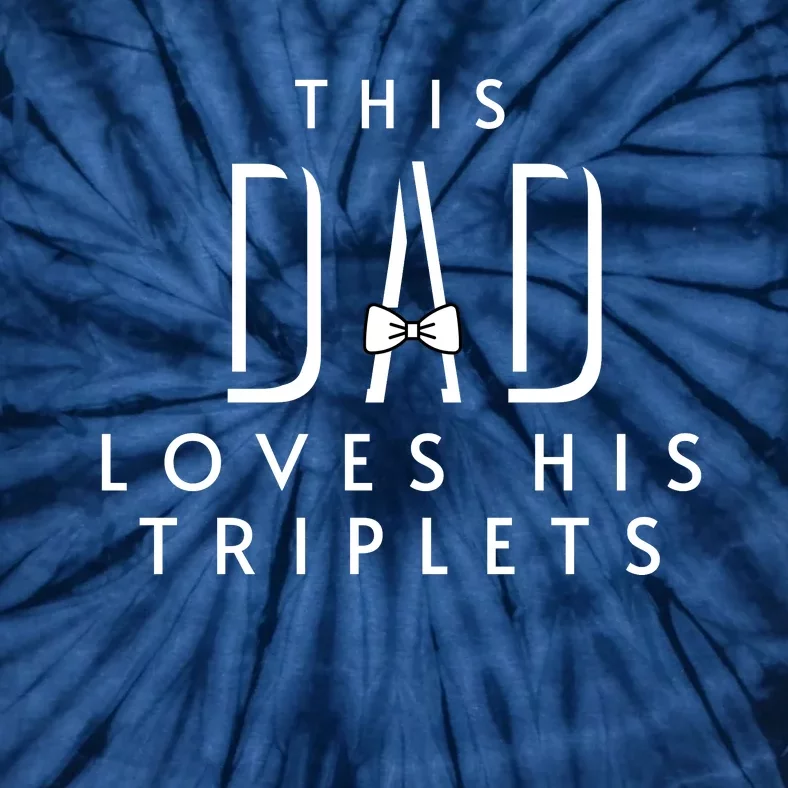 This Dad Loves His Triplets Tie-Dye T-Shirt