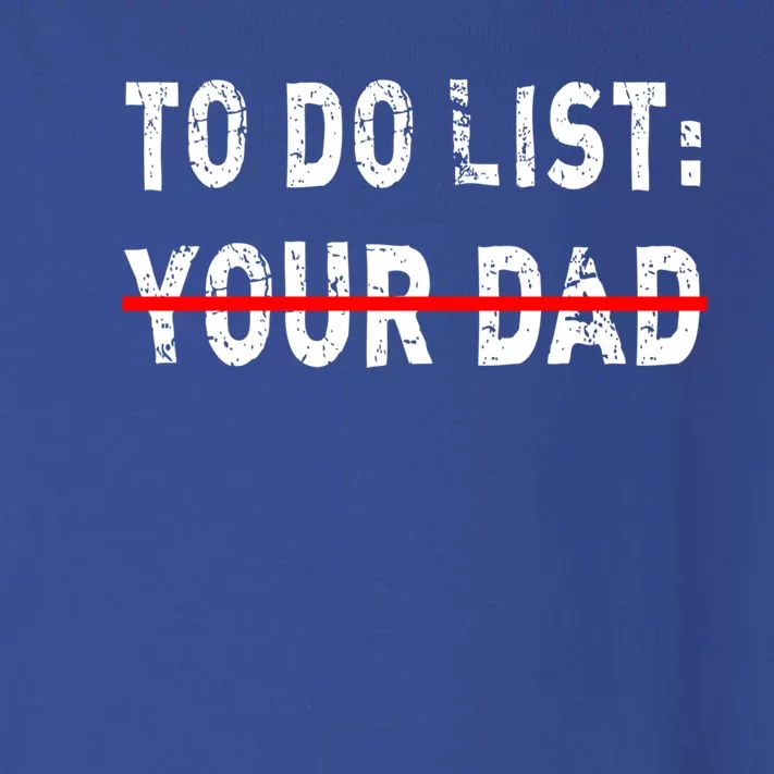 To Do List Your Dad Funny Mom Joke Sarcastic Todo List Gift Toddler Long Sleeve Shirt