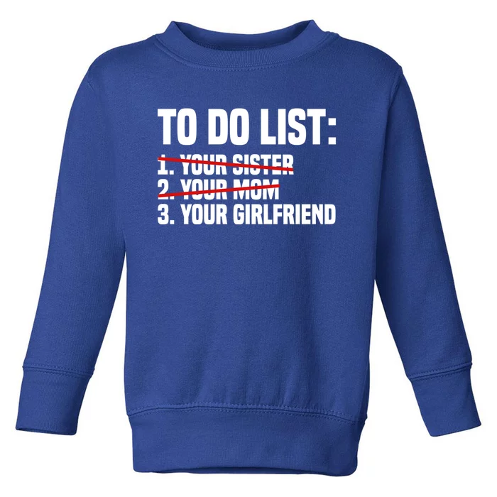 To Do List Your Mom Funny Sarcastic Saying Gift Toddler Sweatshirt