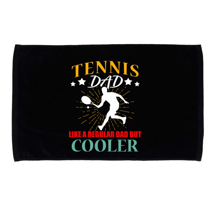 Tennis Dad Like A Regular Dad But Cooler Dad Tennis Dads Meaningful Gift Microfiber Hand Towel