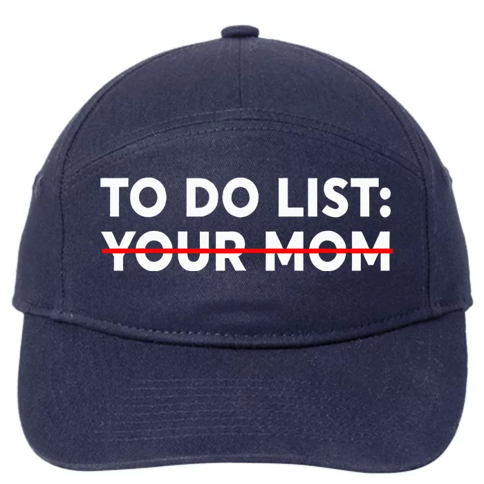 To Do List Your Mom Funny Trash Talk 7-Panel Snapback Hat