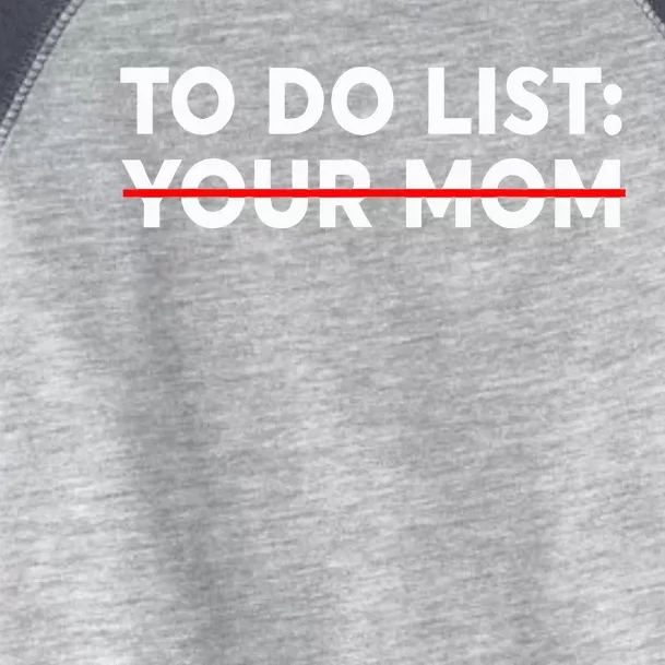 To Do List Your Mom Funny Trash Talk Toddler Fine Jersey T-Shirt