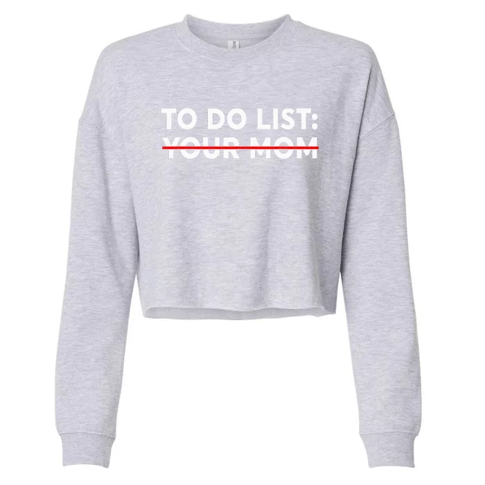 To Do List Your Mom Funny Trash Talk Cropped Pullover Crew