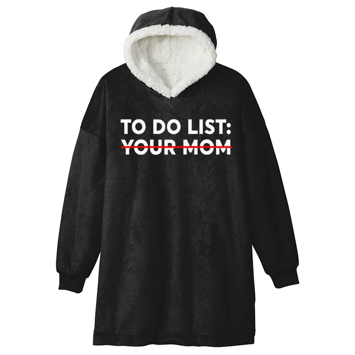 To Do List Your Mom Funny Trash Talk Hooded Wearable Blanket