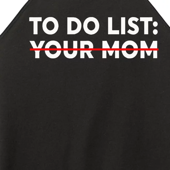 To Do List Your Mom Funny Trash Talk Women’s Perfect Tri Rocker Tank