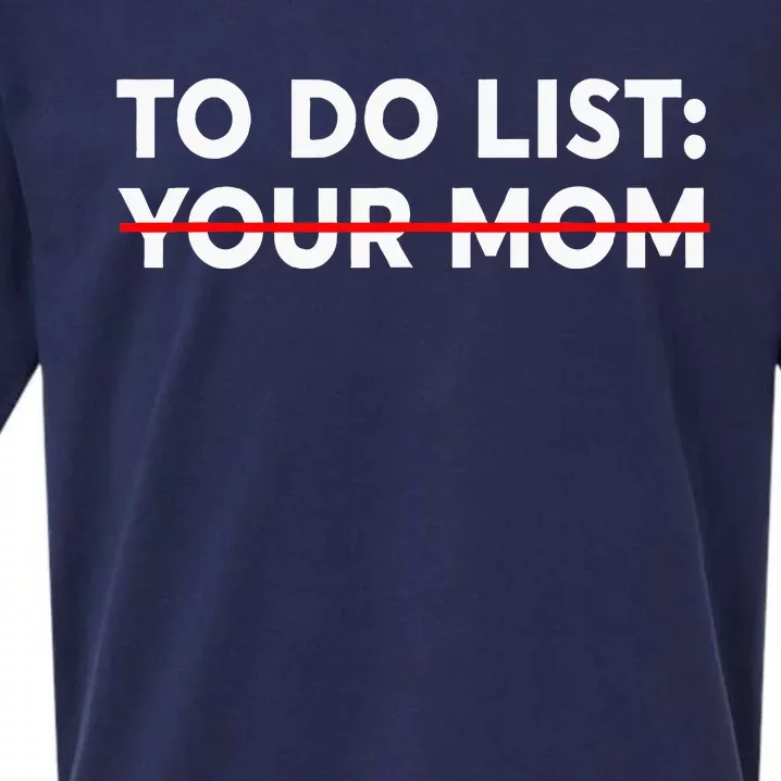 To Do List Your Mom Funny Trash Talk Sueded Cloud Jersey T-Shirt