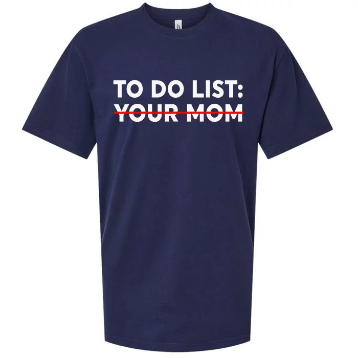 To Do List Your Mom Funny Trash Talk Sueded Cloud Jersey T-Shirt