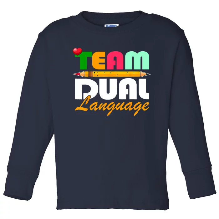 Team Dual Language Teachers Back To School Squad Toddler Long Sleeve Shirt