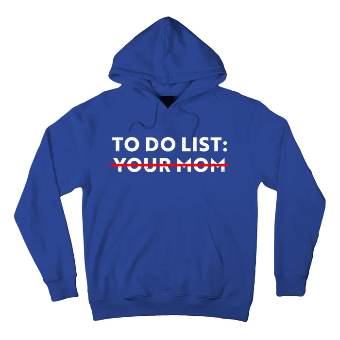 To Do List Your Mom Hoodie