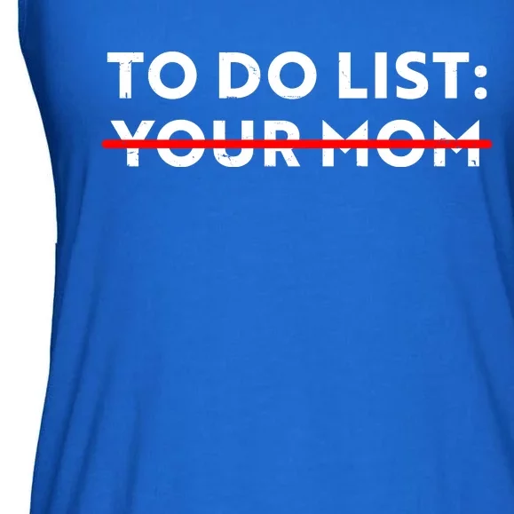 To Do List Your Mom Ladies Essential Flowy Tank