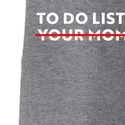 To Do List Your Mom Doggie 3-End Fleece Hoodie