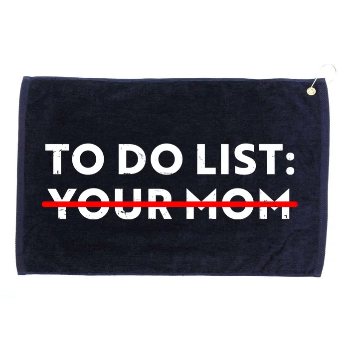 To Do List Your Mom Grommeted Golf Towel