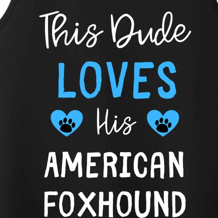 This Dude Loves His American Foxhound Funny Gift Performance Tank