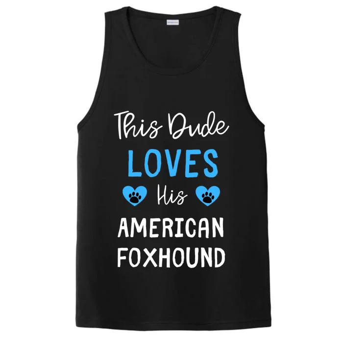 This Dude Loves His American Foxhound Funny Gift Performance Tank