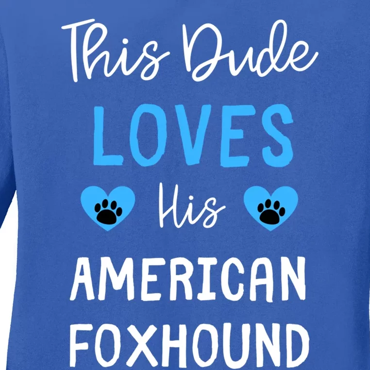 This Dude Loves His American Foxhound Funny Gift Ladies Long Sleeve Shirt