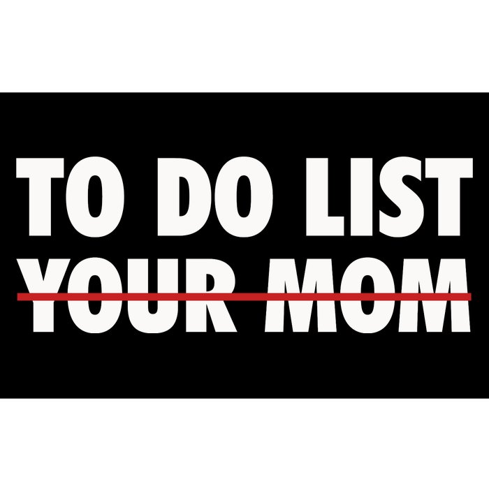 To Do List Your Mom Funny Trash Talk Bumper Sticker