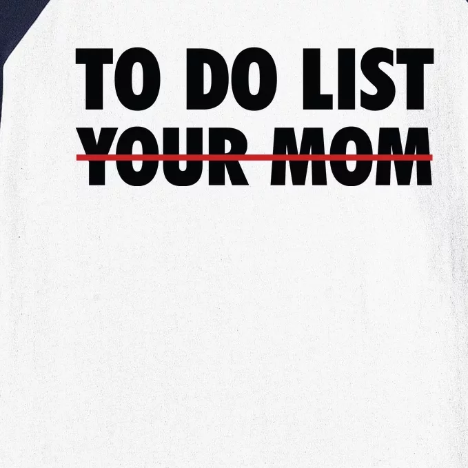 To Do List Your Mom Funny Trash Talk Baseball Sleeve Shirt