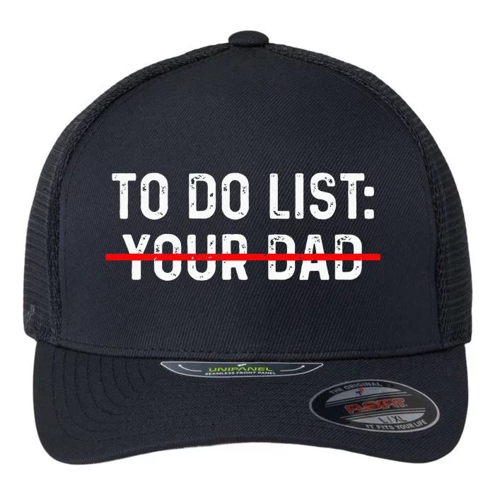 To Do List Your Dad MATCHING WITH To Do List Your Mom Flexfit Unipanel Trucker Cap