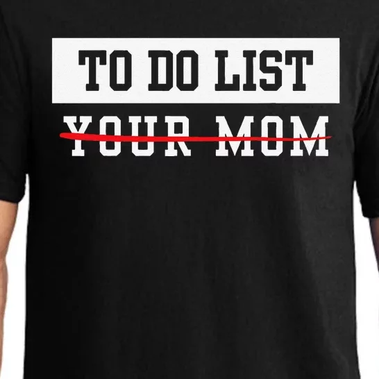 To Do List Your Mom Sarcastic To Do List Meme MotherS Day Pajama Set