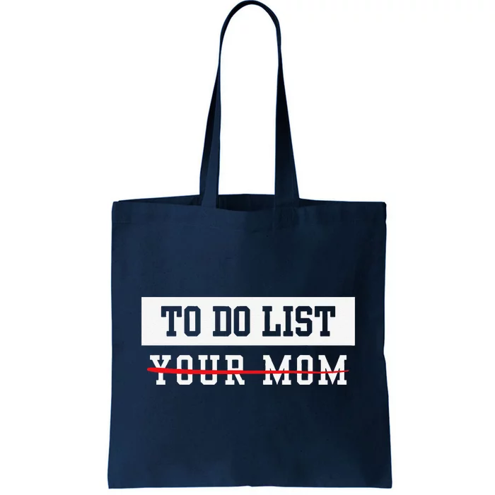 To Do List Your Mom Sarcastic To Do List Meme MotherS Day Tote Bag