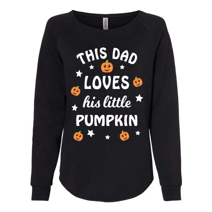 This Dad Loves His Little Pumpkin Family Halloween Great Gift Womens California Wash Sweatshirt