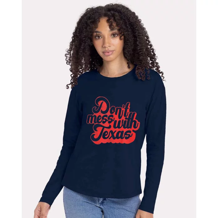 Texas DonT Mess With The Texas Womens Cotton Relaxed Long Sleeve T-Shirt