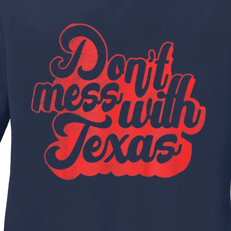 Texas DonT Mess With The Texas Ladies Long Sleeve Shirt