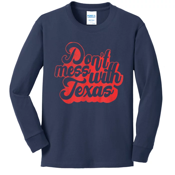 Texas DonT Mess With The Texas Kids Long Sleeve Shirt