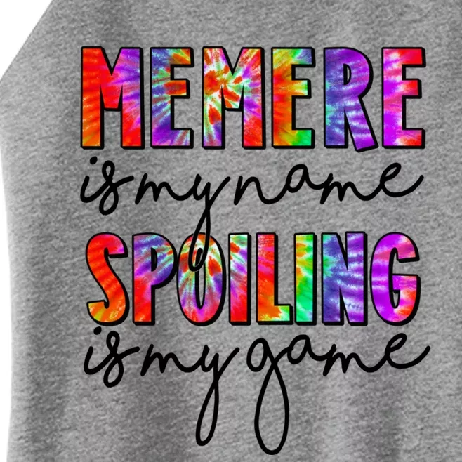 Tie Dye Memere Is My Name Spoiling Is My Game Mothers Day Gift Women’s Perfect Tri Rocker Tank