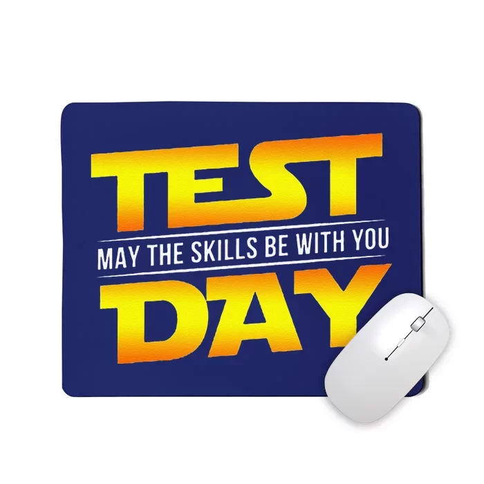 Test Day May The Skills Be With You Teacher Gift Mousepad