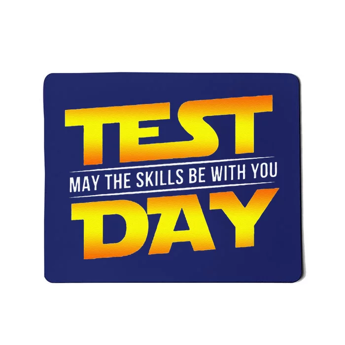 Test Day May The Skills Be With You Teacher Gift Mousepad