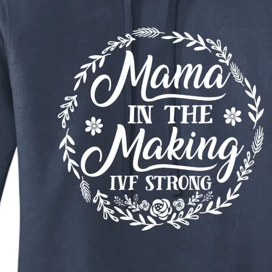 Transfer Day Mama In The Making Ivf Strong Ivf Mom Mother Cute Gift Women's Pullover Hoodie