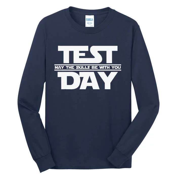 Test Day May The Skills Be With You Teacher Motivational Tall Long Sleeve T-Shirt