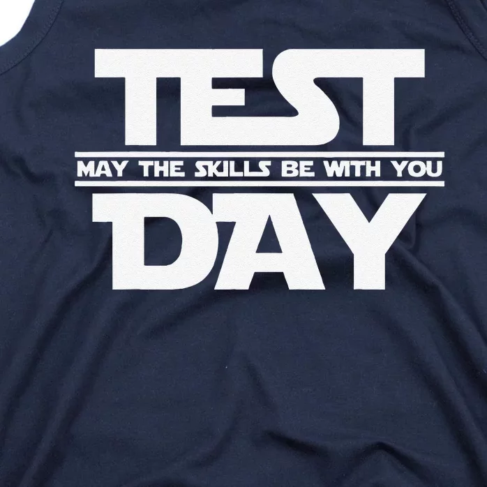 Test Day May The Skills Be With You Teacher Motivational Tank Top